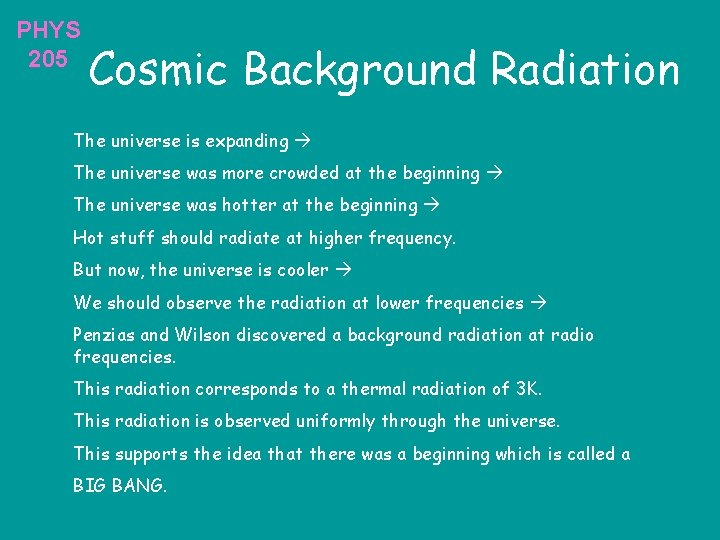 PHYS 205 Cosmic Background Radiation The universe is expanding The universe was more crowded