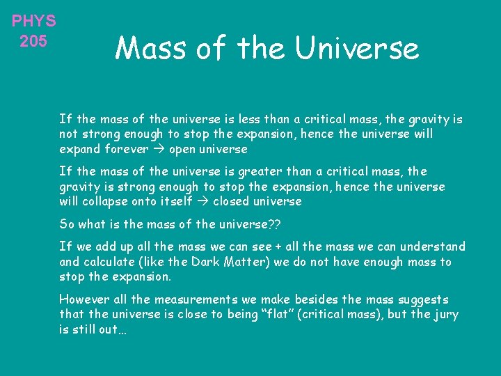 PHYS 205 Mass of the Universe If the mass of the universe is less
