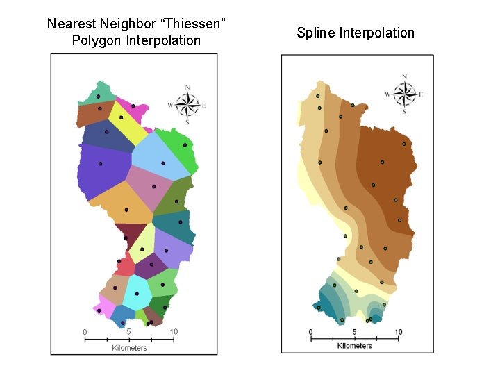 Nearest Neighbor “Thiessen” Polygon Interpolation Spline Interpolation 