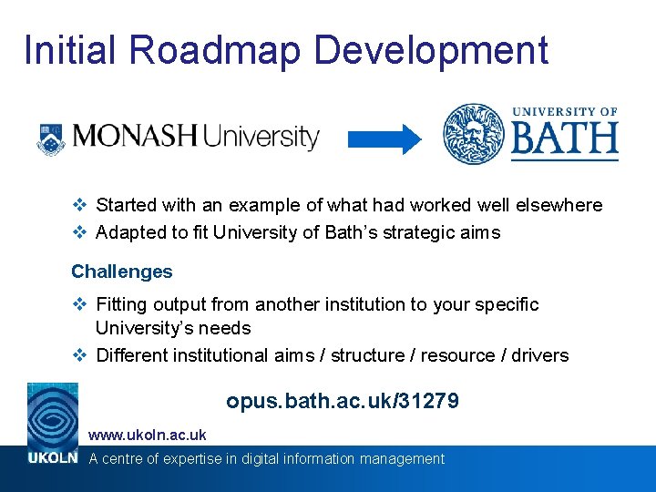 Initial Roadmap Development v Started with an example of what had worked well elsewhere