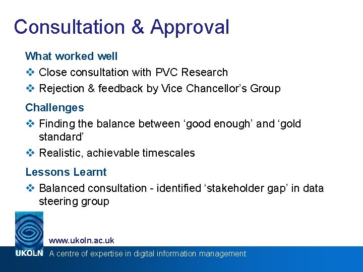 Consultation & Approval What worked well v Close consultation with PVC Research v Rejection