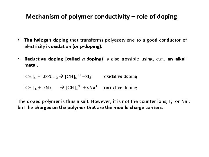 Mechanism of polymer conductivity – role of doping • The halogen doping that transforms