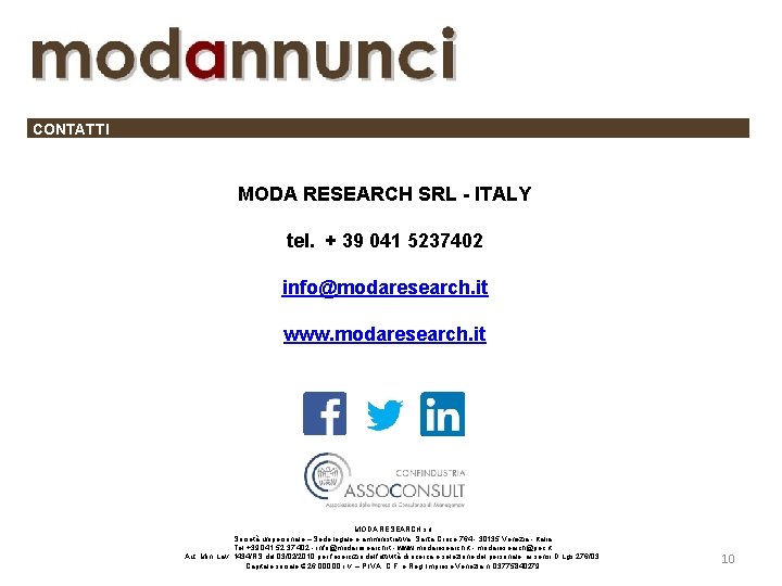 CONTATTI MODA RESEARCH SRL - ITALY tel. + 39 041 5237402 info@modaresearch. it www.