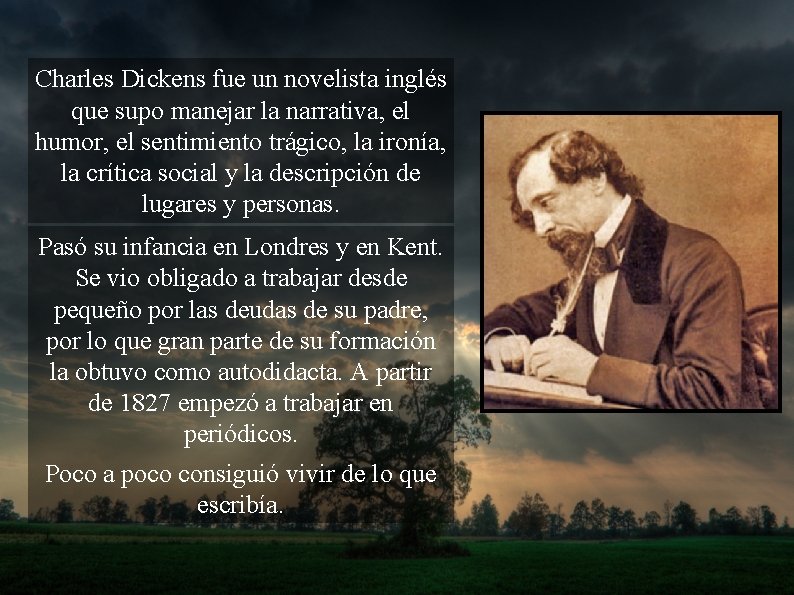 Charles Dickens fue un novelista inglés que supo manejar la narrativa, el humor, el