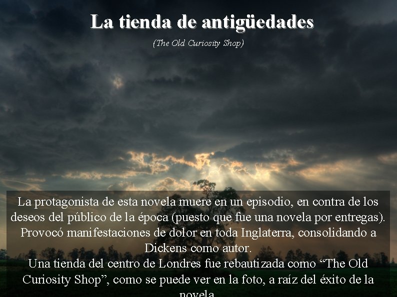 La tienda de antigüedades (The Old Curiosity Shop) La protagonista de esta novela muere