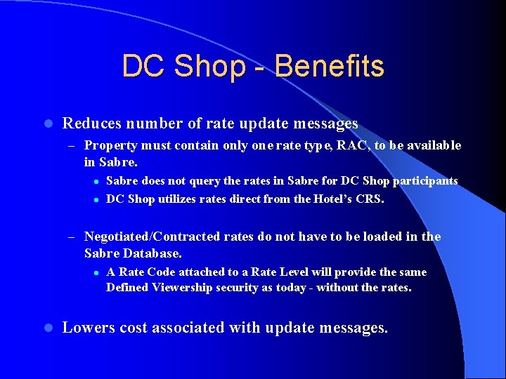 DC Shop - Benefits l Reduces number of rate update messages – Property must