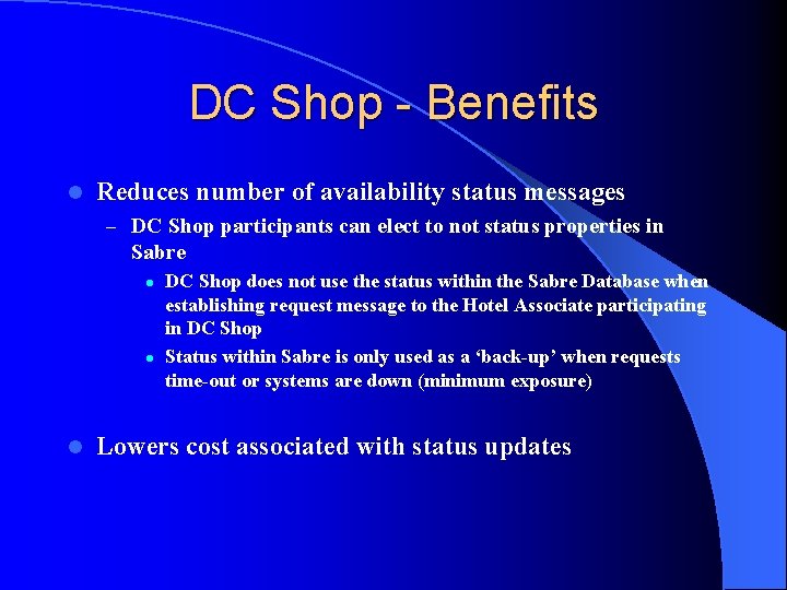 DC Shop - Benefits l Reduces number of availability status messages – DC Shop