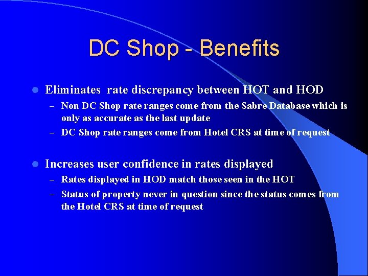 DC Shop - Benefits l Eliminates rate discrepancy between HOT and HOD – Non