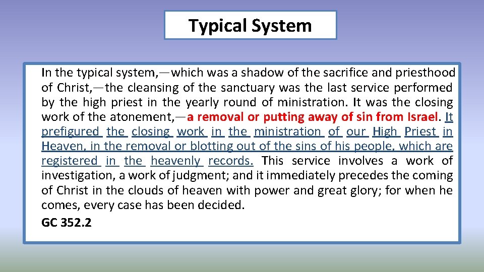 Typical System In the typical system, —which was a shadow of the sacrifice and