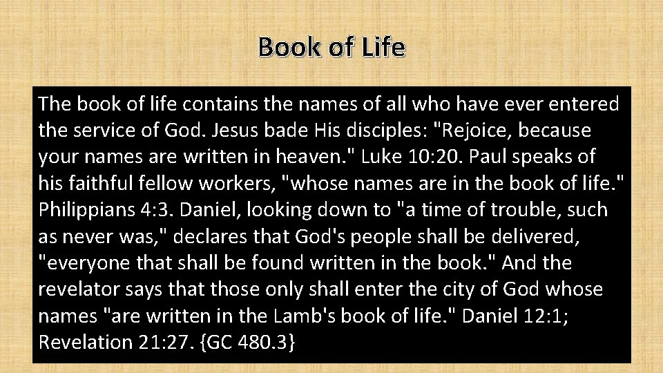 Book of Life The book of life contains the names of all who have