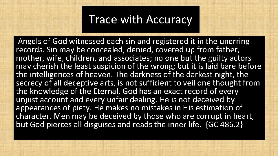 Trace with Accuracy Angels of God witnessed each sin and registered it in the