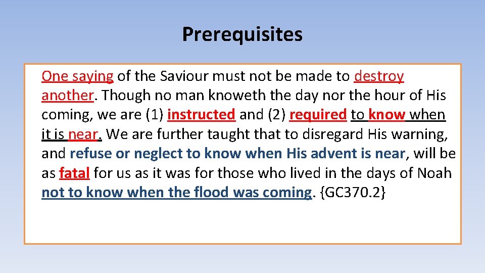 Prerequisites One saying of the Saviour must not be made to destroy another. Though