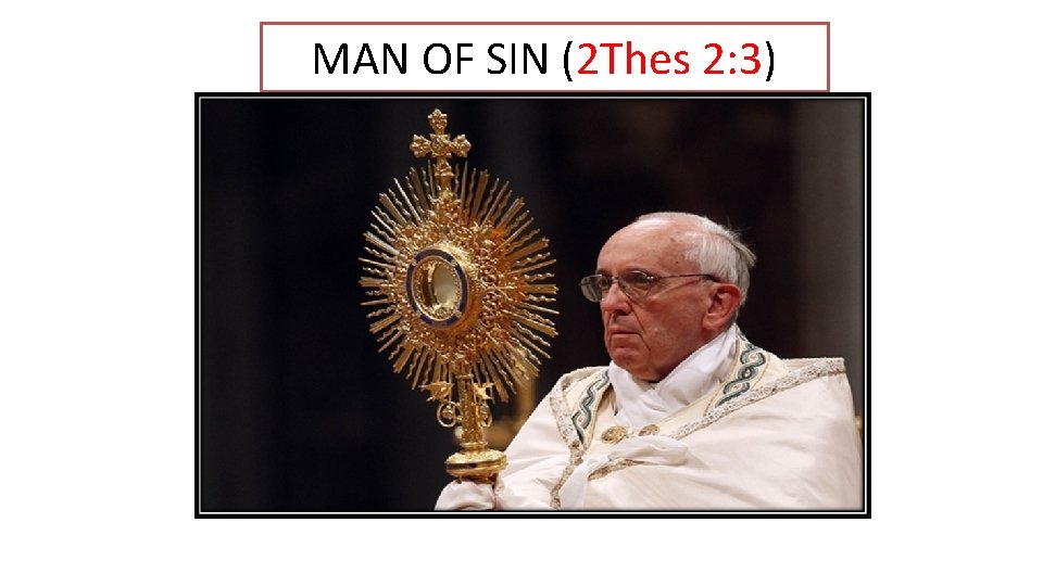 MAN OF SIN (2 Thes 2: 3) 