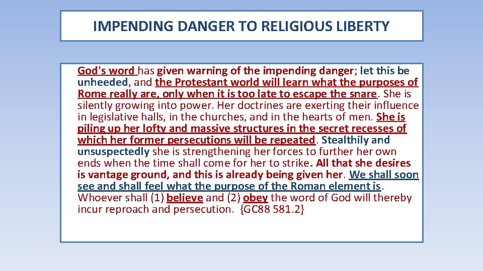 IMPENDING DANGER TO RELIGIOUS LIBERTY God's word has given warning of the impending danger;