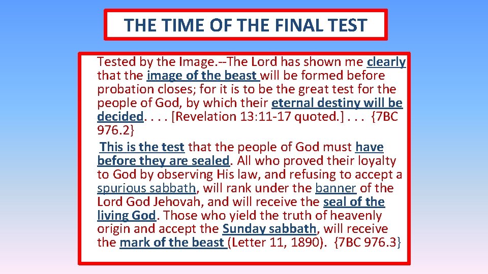 THE TIME OF THE FINAL TEST Tested by the Image. --The Lord has shown