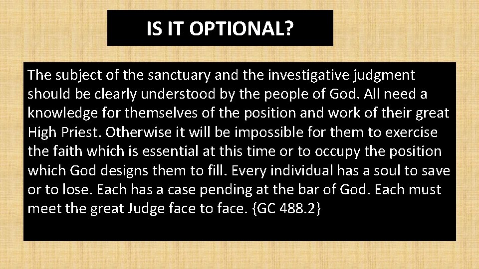 IS IT OPTIONAL? The subject of the sanctuary and the investigative judgment should be