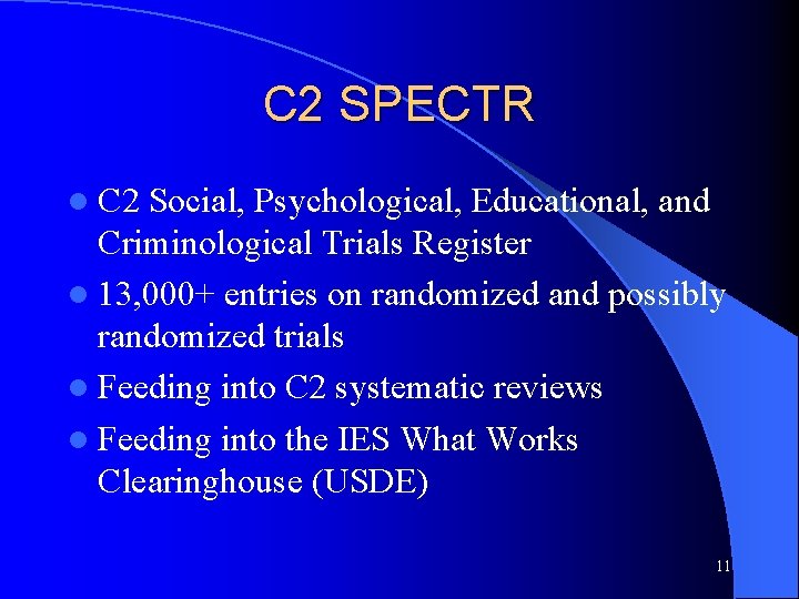 C 2 SPECTR l C 2 Social, Psychological, Educational, and Criminological Trials Register l