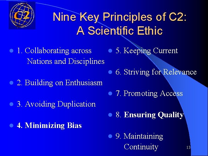 Nine Key Principles of C 2: A Scientific Ethic 1. Collaborating across l 5.