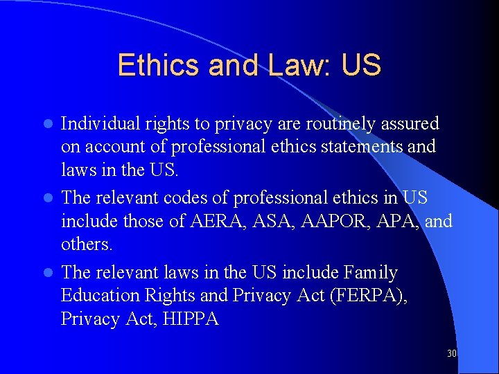 Ethics and Law: US Individual rights to privacy are routinely assured on account of