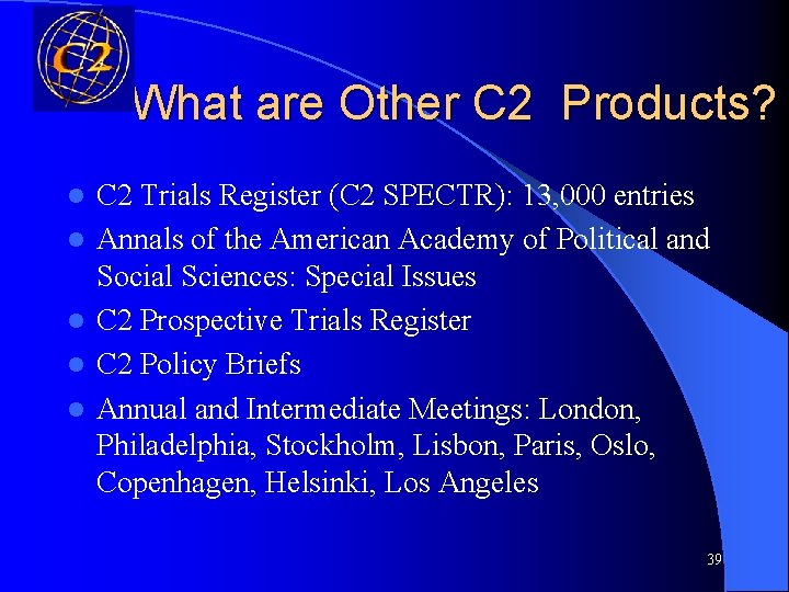 What are Other C 2 Products? l l l C 2 Trials Register (C