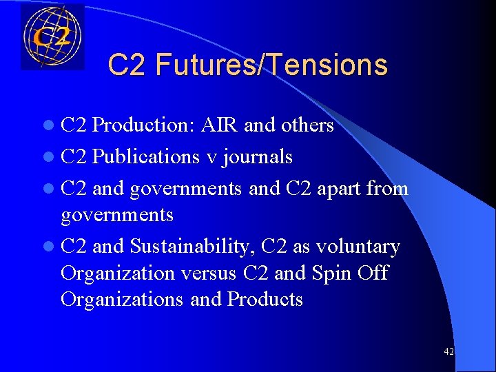C 2 Futures/Tensions l C 2 Production: AIR and others l C 2 Publications