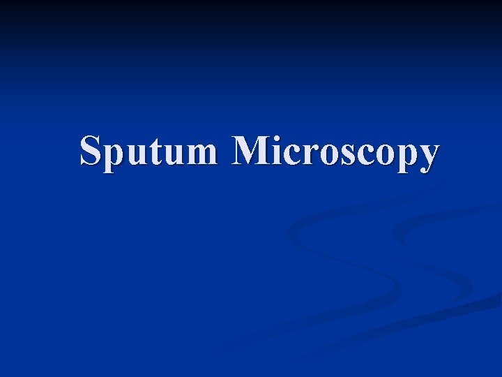 Sputum Microscopy 