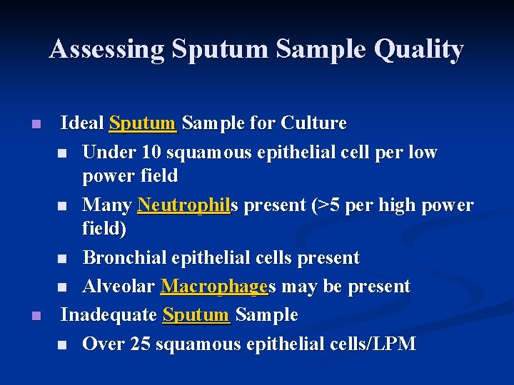 Assessing Sputum Sample Quality n n Ideal Sputum Sample for Culture n Under 10