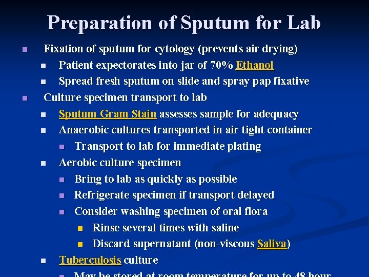 Preparation of Sputum for Lab n n Fixation of sputum for cytology (prevents air