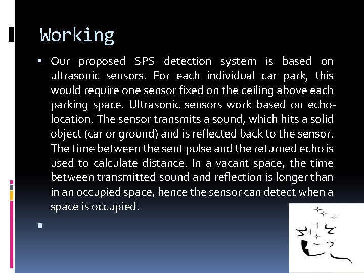 Working Our proposed SPS detection system is based on ultrasonic sensors. For each individual