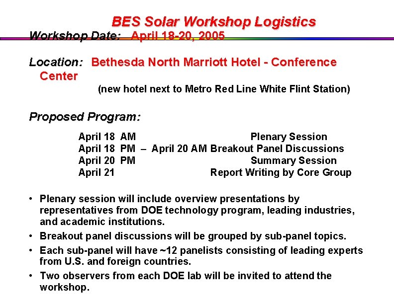 BES Solar Workshop Logistics Workshop Date: April 18 -20, 2005 Location: Bethesda North Marriott