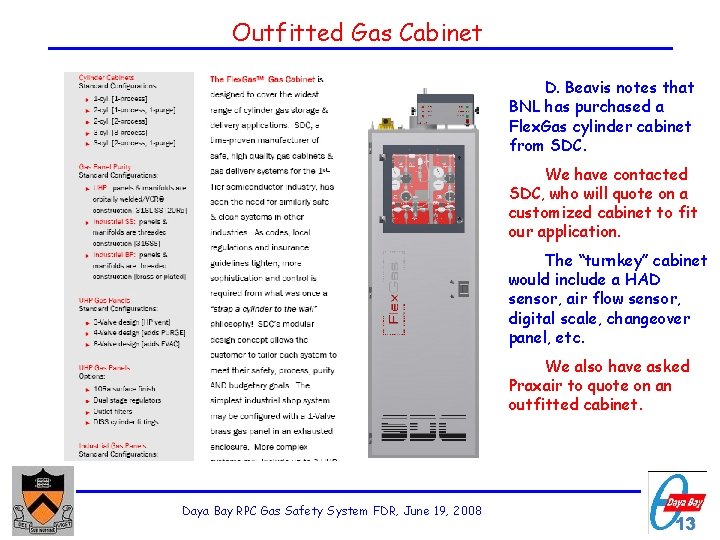 Outfitted Gas Cabinet D. Beavis notes that BNL has purchased a Flex. Gas cylinder