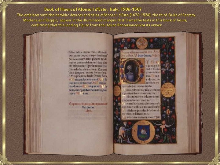  Book of Hours of Afonso I d’Este , Italy, 1506 -1507 The emblems