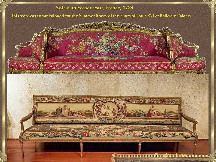 Sofa with corner seats, France, 1784 This sofa was commissioned for the Summer Room