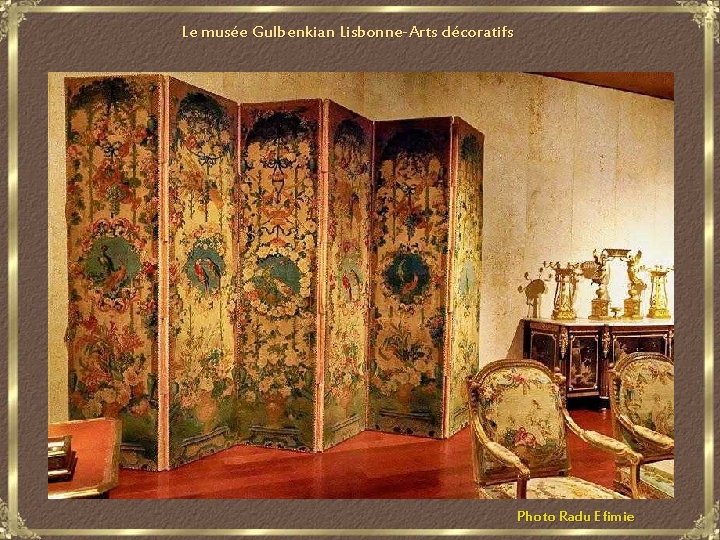 Le musée Gulbenkian Lisbonne-Arts décoratifs Photo Radu Efimie 