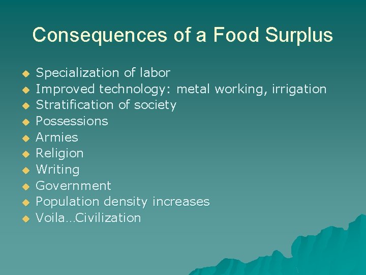 Consequences of a Food Surplus u u u u u Specialization of labor Improved