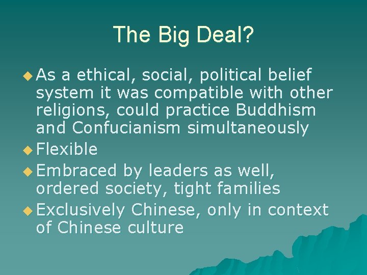 The Big Deal? u As a ethical, social, political belief system it was compatible