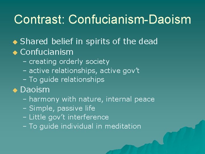 Contrast: Confucianism-Daoism Shared belief in spirits of the dead u Confucianism u – creating