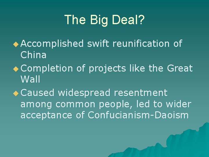 The Big Deal? u Accomplished swift reunification of China u Completion of projects like