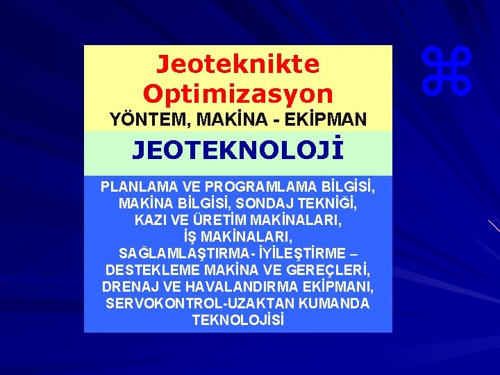 Jeoteknikte Optimizasyon YÖNTEM, MAKİNA - EKİPMAN JEOTEKNOLOJİ PLANLAMA VE PROGRAMLAMA BİLGİSİ, MAKİNA BİLGİSİ, SONDAJ