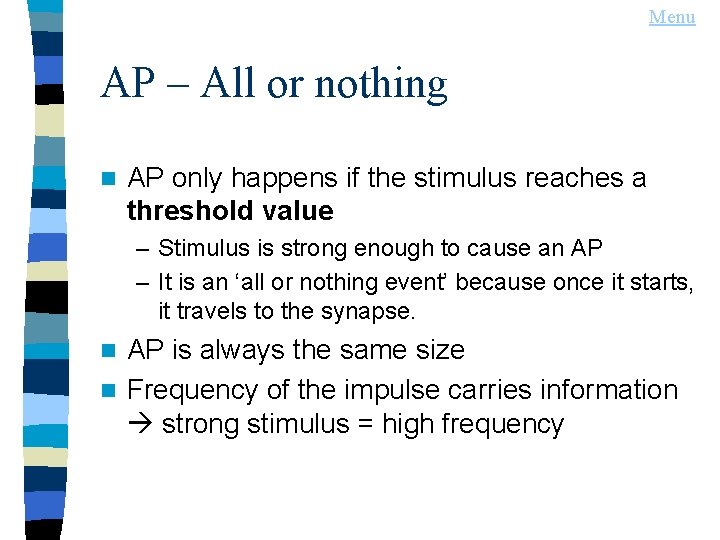 Menu AP – All or nothing n AP only happens if the stimulus reaches