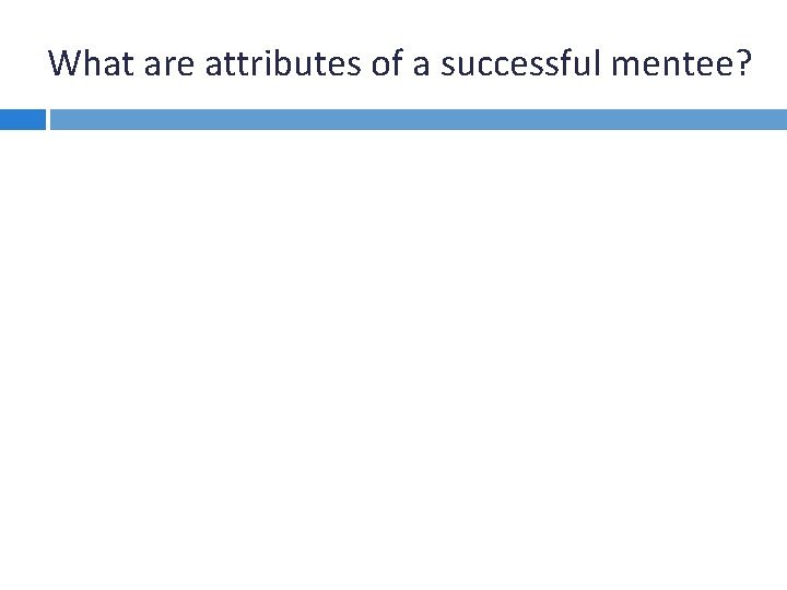 What are attributes of a successful mentee? 