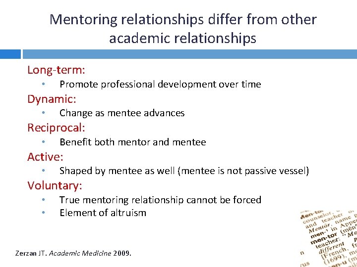 Mentoring relationships differ from other academic relationships Long-term: • Promote professional development over time