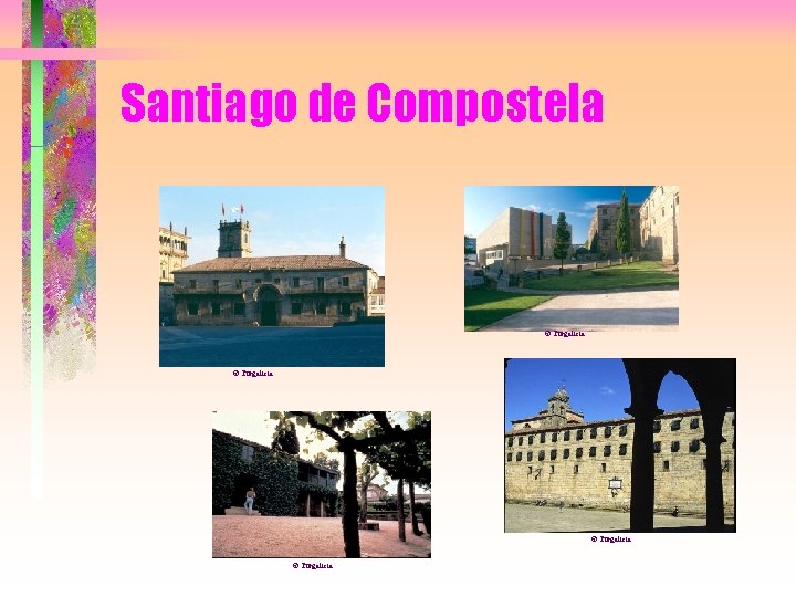 Santiago de Compostela © Turgalicia 