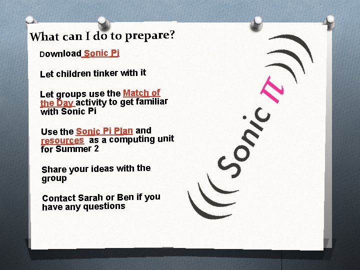 What can I do to prepare? Download Sonic Pi Let children tinker with it