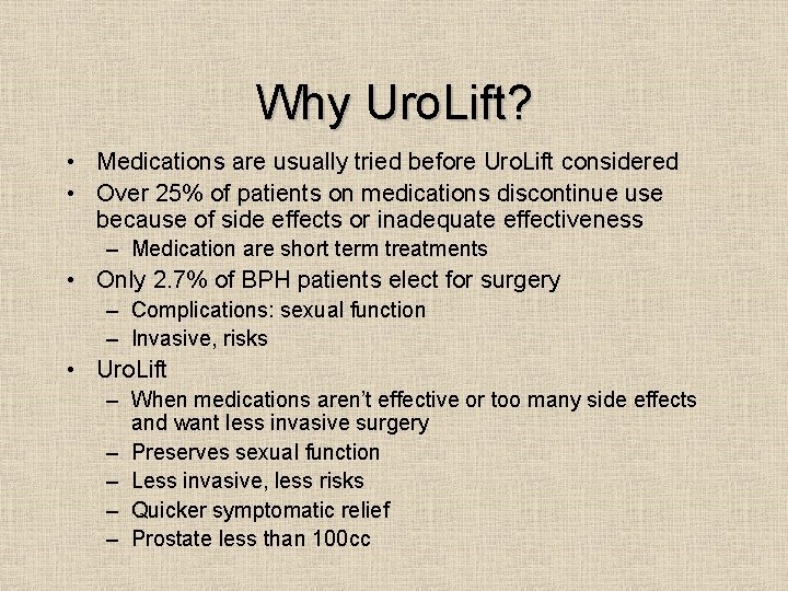 Why Uro. Lift? • Medications are usually tried before Uro. Lift considered • Over