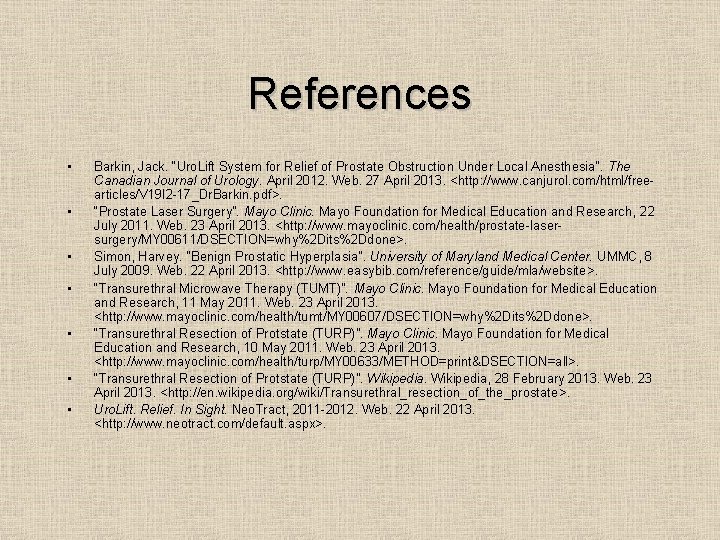 References • • Barkin, Jack. “Uro. Lift System for Relief of Prostate Obstruction Under
