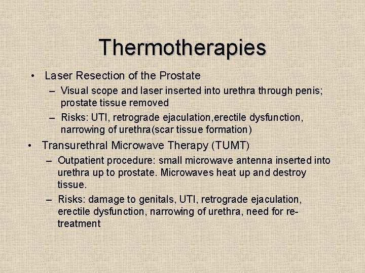 Thermotherapies • Laser Resection of the Prostate – Visual scope and laser inserted into
