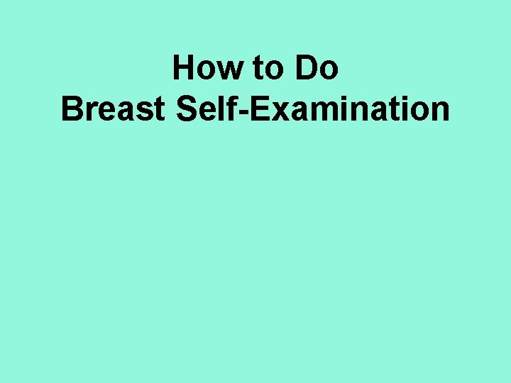 How to Do Breast Self-Examination 