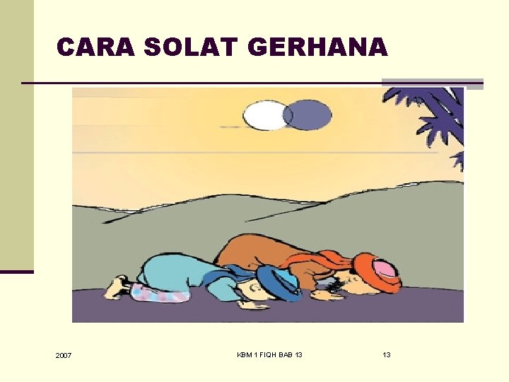 CARA SOLAT GERHANA 2007 KBM 1 FIQH BAB 13 13 