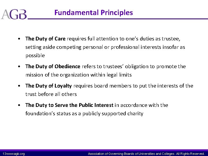 Fundamental Principles • The Duty of Care requires full attention to one’s duties as